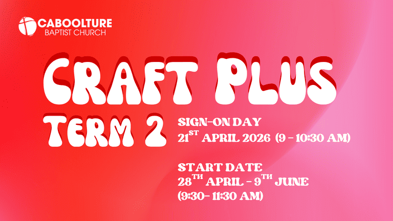 Banner Image for the Craft Plus Registration Day event at Caboolture Baptist Church